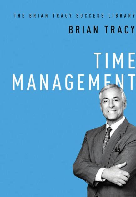 Read Online Time Management The Brian Tracy Success Library By Brian Tracy 