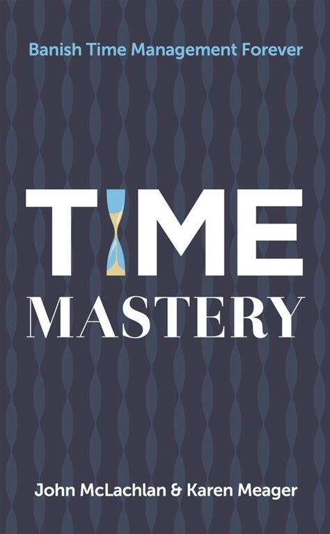 Download Time Mastery Banish Time Management Forever 