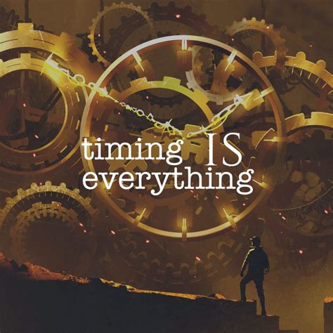 timing is everything