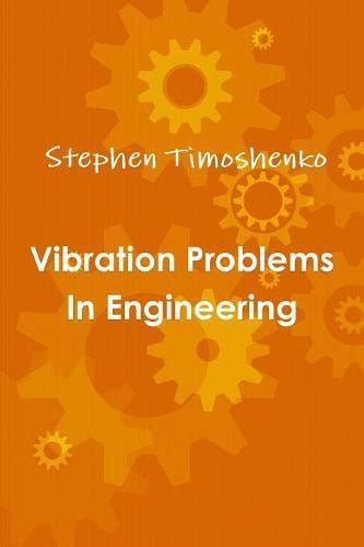 Read Online Timoshenko Vibration Problems In Engineering Seftonvb 