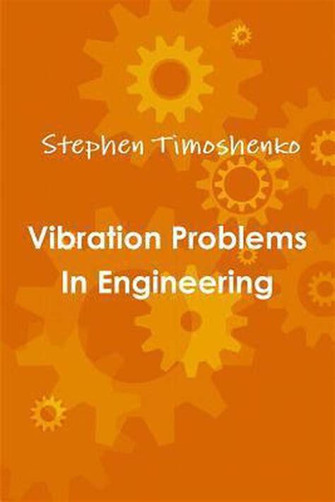 Read Online Timoshenko Vibration Problems In Engineering Seftonvb 