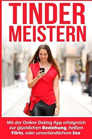 tinder meistern mit der online dating app erfolgr