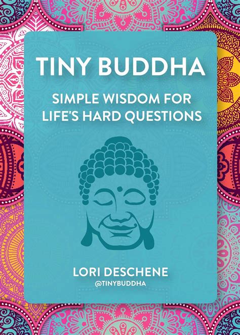 Tiny Buddha Simple Wisdom For Life S Hard Questio
