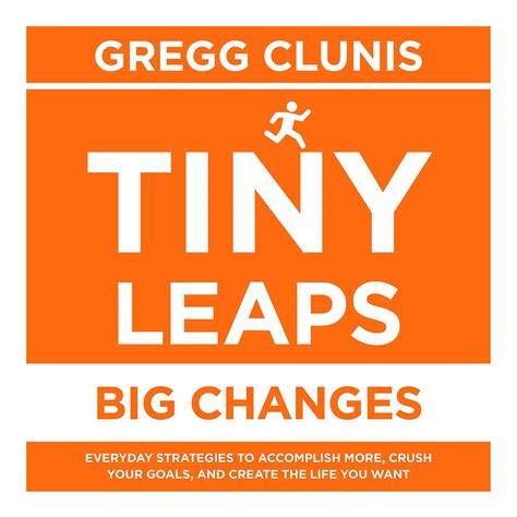 Tiny Leaps Big Changes