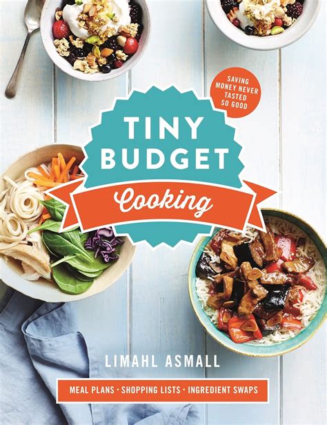 Read Tiny Budget Cooking Saving Money Never Tasted So Good 