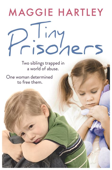 Full Download Tiny Prisoners Two Siblings Trapped In A World Of Abuse One Woman Determined To Free Them 