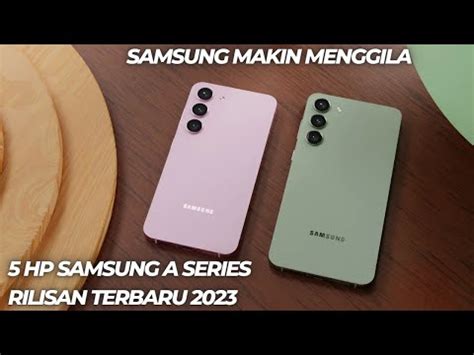 TIPE SAMSUNG A：RILISAN AKHIR TAHUN! 6 HP Samsung Galaxy A Series Terbaru yang