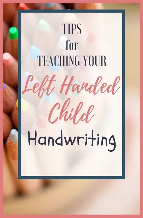 Tips For Teaching Left Handed Children To Write Left Handed Writing Tips - Left Handed Writing Tips