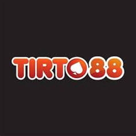 TIRTO88 - TIRTO88 - SITUS JUDI ONLINE TERNYAMAN DAN