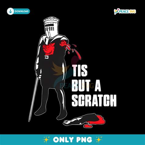 Tis But A Scratch