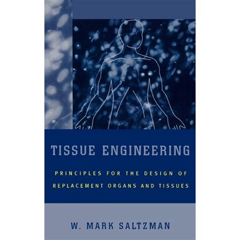 tissue engineering engineering principles for the design of replacement organs and tissues