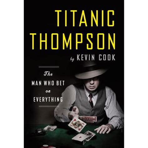 Download Titanic Thompson The Man Who Bet On Everything 