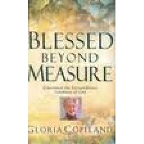 Full Download Title Blessed Beyond Measure Experience The Extraordinary 