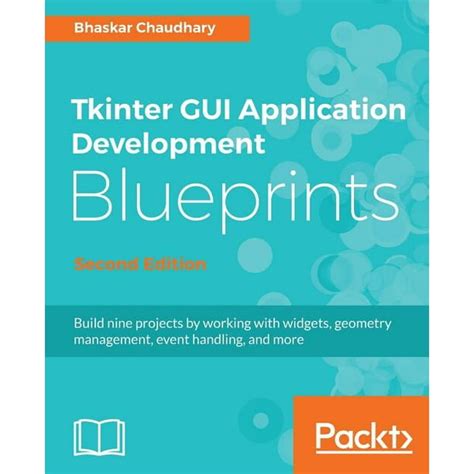 Full Download Tkinter Gui Application Development Blueprints 