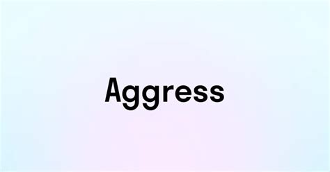 To Aggress