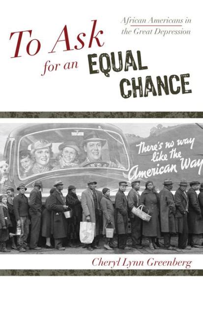 To Ask For An Equal Chance African Americans In The Great Depression The African American History Series