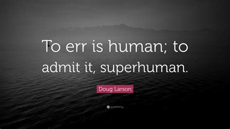 To Err Is To Human To Forgive Is Divine