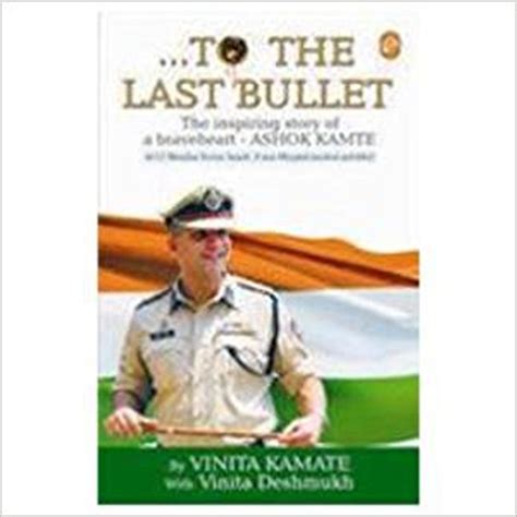 Full Download To The Last Bullet Inspiring Story Of A Braveheart Ashok Kamte Vinita 