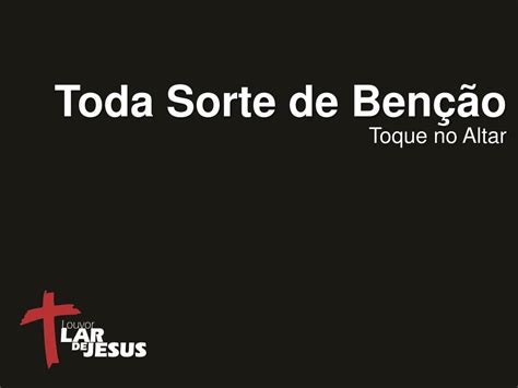 Toda Sorte De Bencao