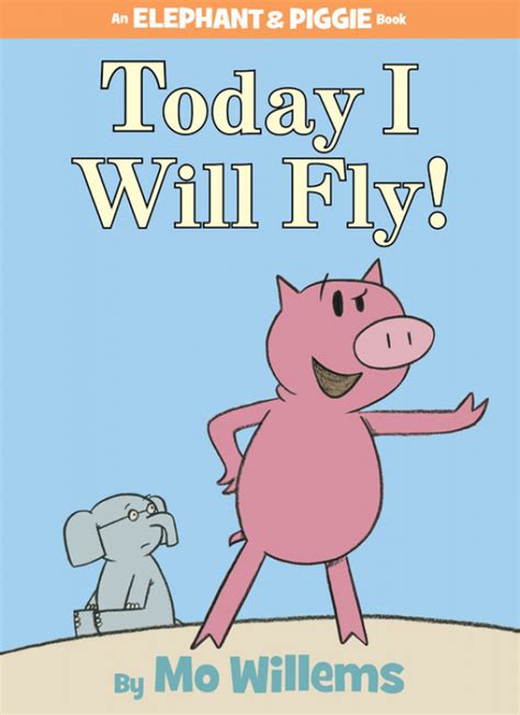 Full Download Today I Will Fly Mo Willems 