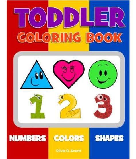 Download Toddler Coloring Book Numbers Colors Shapes Baby Activity Book For Kids Age 1 3 Boys Or Girls For Their Fun Early Learning Of First Easy Words Volume 1 Preschool Prep Activity Learning 