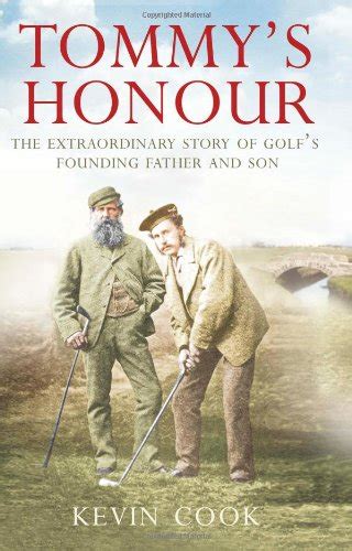Full Download Tommy S Honour The Extraordinary Story Of Golf S Founding Father And Son 