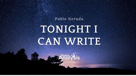 Tonight I Can Write Pablo Neruda