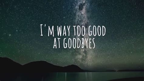 too good at goodbyes artinya