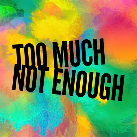 Too Much Is Not Enough A Memoir Of Fumbling Toward Adulthood