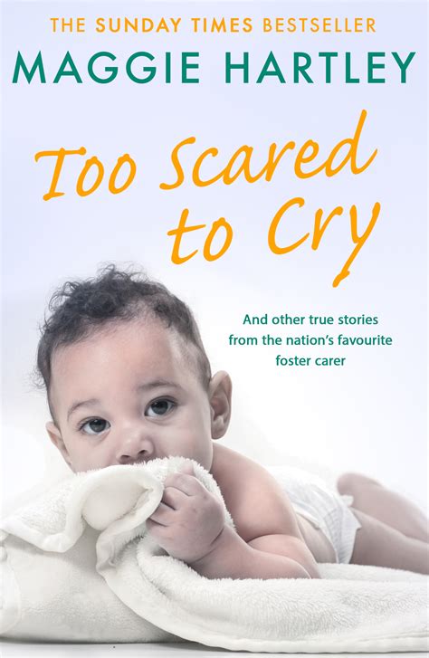 Read Online Too Scared To Cry And Other True Stories From The Nation S Favourite Foster Carer 