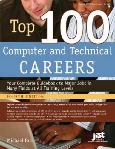 Top 100 Computer And Technical Careers Your Complete Guidebook To Major Jobs In Many Fields At All Training Levels