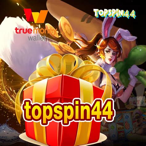 TOP SPIN 44 📐 เว็บตรง100% Topspin44 แตกง่าย เว็บตรง