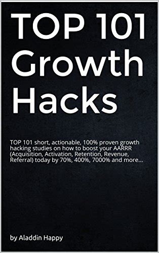 Read Online Top 101 Growth Hacks The Best Growth Hacking Ideas That You Can Put Into Practice Right Away 