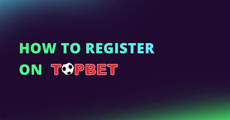 topbet account registration online