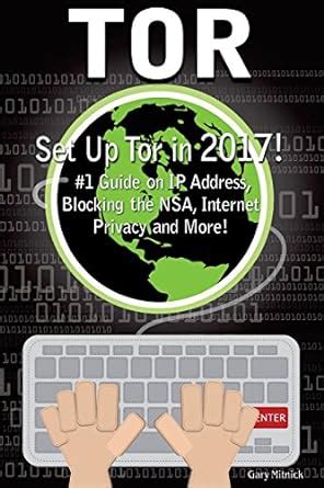 Read Tor How To Set Up Tor 1 Guide On Ip Address Blocking The Nsa Internet Privacy And More Computer Hacking Programming Languages Hacking For Dummies 