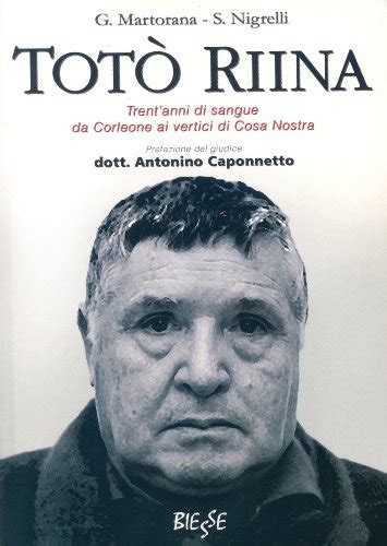 Download Tot Riina Trentanni Di Sangue Da Corleone Ai Vertici Di Cosa Nostra Biesse 