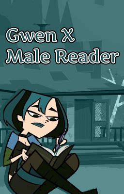 Total Drama Island Gwen X Reader