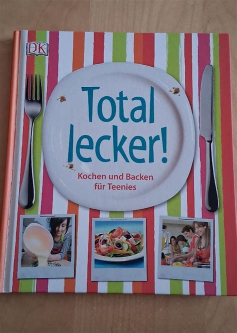 Total Lecker Kochen Und Backen Fur Teenies