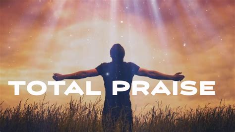 Total Praise Lyrics