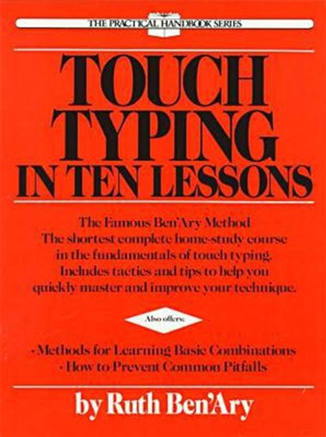Touch Typing In Ten Lessons The Famous Benary Method The Shortest Complete Home Study Course In The Fundamentals Of Touch Typing The Practical Handbook Series