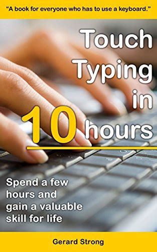 Download Touch Typing In 10 Hours Spend A Few Hours Now And Gain A Valuable Skills For Life 