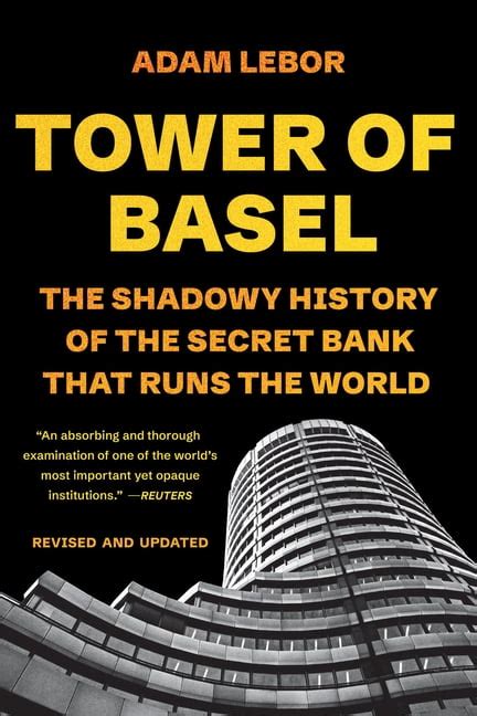 Tower Of Basel The Shadowy History Of The Secret
