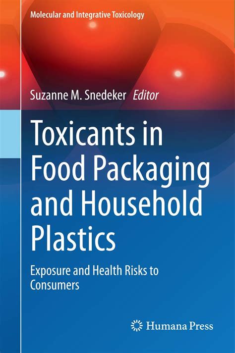 Read Toxicants In Food Packaging And Household Plastics Exposure And Health Risks To Consumers Molecular And Integrative Toxicology 