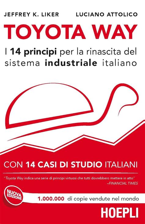 Full Download Toyota Way I 14 Principi Per La Rinascita Del Sistema Industriale Italiano Con 14 Casi Di Studio Italiani 