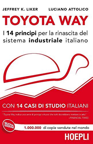 Download Toyota Way I 14 Principi Per La Rinascita Del Sistema Industriale Italiano Con 14 Casi Di Studio Italiani Marketing E Management 
