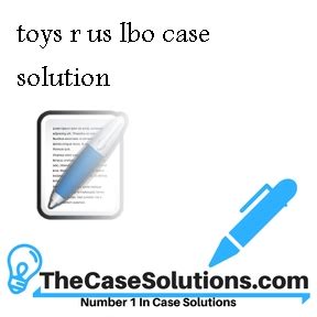 Download Toys R Us Lbo Case Solution 
