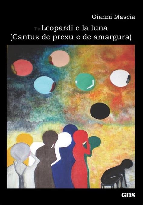 Tra Leopardi E La Luna ( Cantus De Prexu E De Amargura)