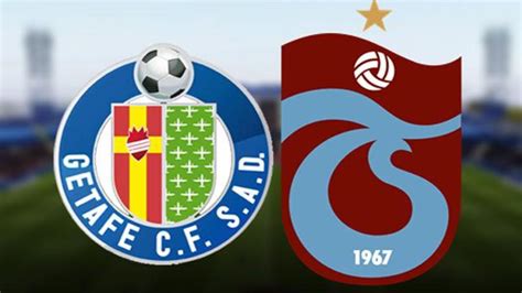 trabzonspor getafe maçı