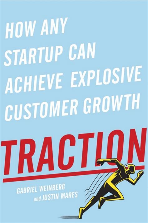 Read Traction A Startup Guide To Getting Customers Gabriel Weinberg 