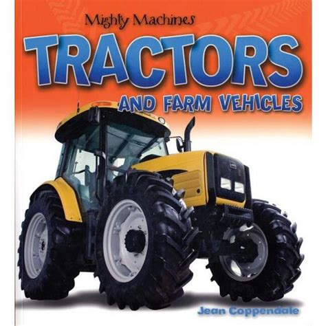Read Tractors And Farm Vehicles Mighty Machines Paperback 